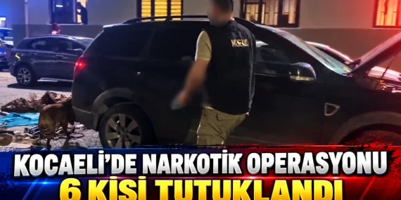 Kocaeli’deki uyuşturucu operasyonunda 6 zanlı tutuklandı