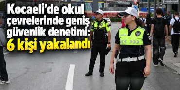 Kocaelide-okul-denetimleri-Aranan-6-supheli-yakalandi-featured