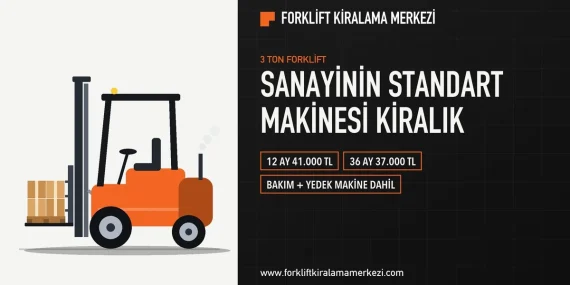 Sanayide forklift kiralama dönemi: 37 bin TL’den başlıyor