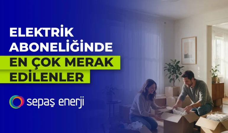 Sepas-Enerji-elektrik-aboneliginde-merak-edilenleri-acikladi-featured