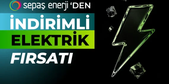 Sepaş Enerji uygun fiyatlı elektrik fırsatları sunuyor